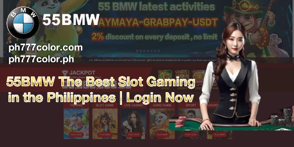 55BMW The Best Slot Gaming in the Philippines | Login now